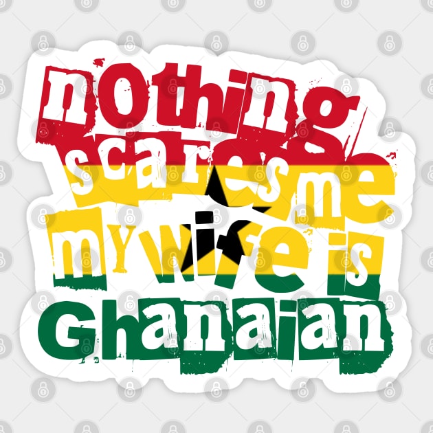 Funny Nothing Scares Me My Wife Is Ghanaian Humor Sticker by Yesteeyear